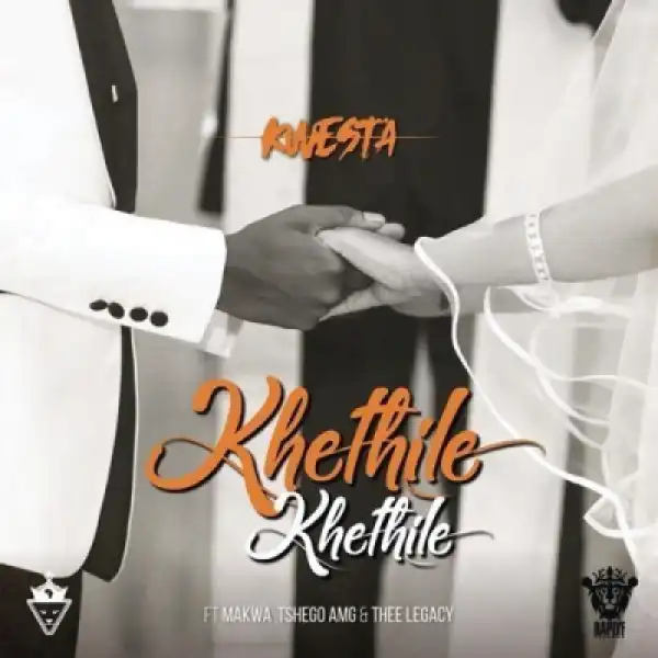 Kwesta - Khethile Khethile Ft. Makwa, Tshego AMG& Thee Legacy